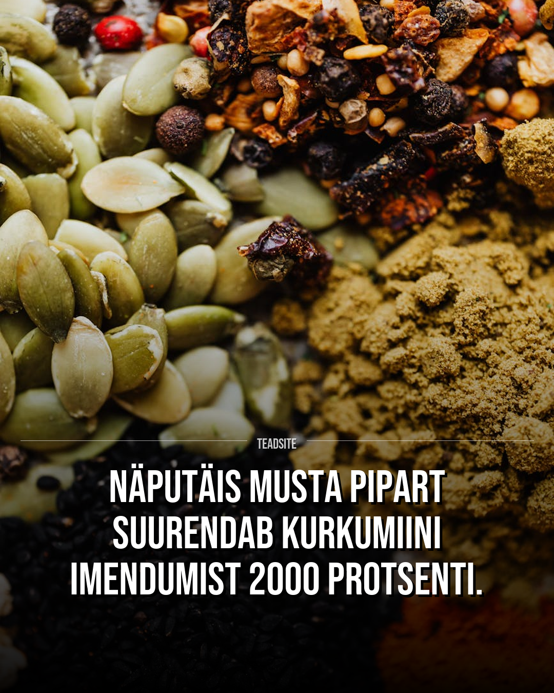 Näputäis musta pipart suurendab kurkumiini imendumist 2000 protsenti